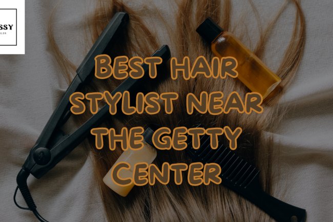 Best Hair Stylist near The Getty Center