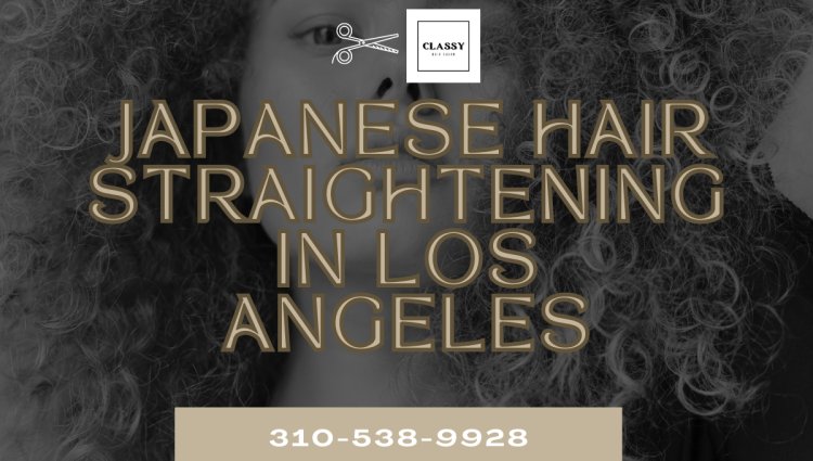 Japanese Hair Straightening in Los Angeles
