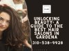 Unlocking Beauty: A Guide to the Best Hair Salons in Gardena