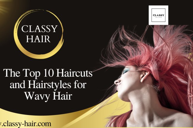 The Top 10 Haircuts and Hairstyles for Wavy Hair