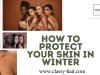 How to Protect Your Skin in Winter ?