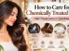 How to Care for Chemically Treated Hair: Hair Treatments in Gardena for Healthier, Stronger Hair