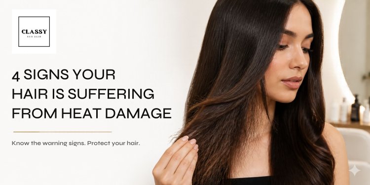 4 Signs Your Hair Is Suffering From Heat Damage | Classy Hair